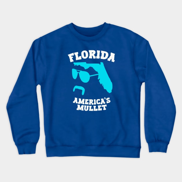 Florida, America's Mullet Crewneck Sweatshirt by SLAG_Creative